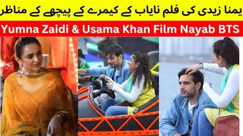 film nayab   scenes yumna zaidi usama khan wahaj ali