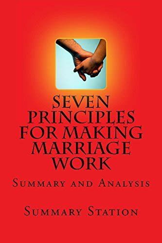 Summary Seven Principles For Making Marriage Work Summary And