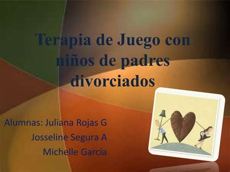 Terapia De Juego Para Ni Os Con Padres Divorciados Ppt