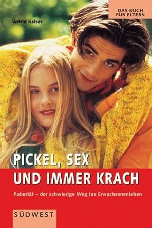 Pickel Sex Und Immer Krach Kaiser Astrid Amazon De Books