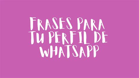 Frases Para Perfil Whats - Frases para tu perfil de WhatsApp