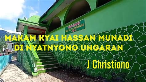 Makam Kyai Hassan Munadi Di Nyatnyono Ungaran JChristionoJURAGAN YouTube