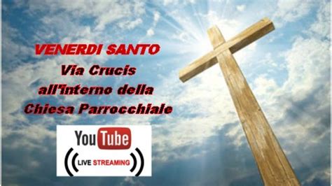 Diretta Via Crucis Venerdi Santo Youtube