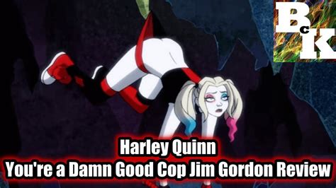 Dc Universes Harley Quinn Season 1 Episode 6 Youre A Damn Good Cop