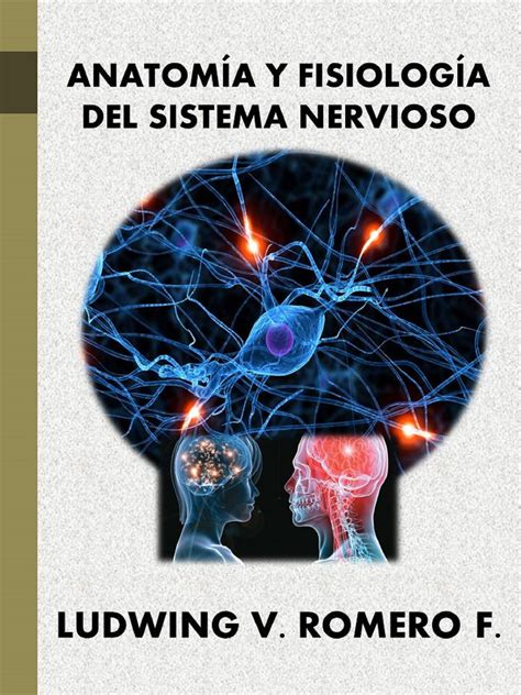 Anatomia y Fisiología del Sistema Nervioso II by Ludwing V Romero F