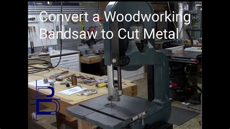 Woodworking Bandsaw Conversion To Metal Cutting On A Budget Youtube