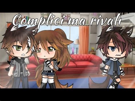 Complici Ma Rivali Pt Glmm Gacha Life Ita Love Story Gacha Life