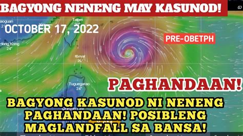 BAGYONG PRE OBET PAGHANDAAN LANDFALL OCTOBER 17 2022 WEATHER UPDATE