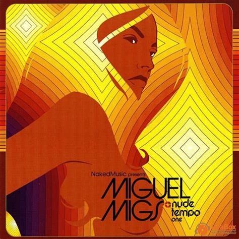 Listen To Miguel Migs Nude Tempo One Recommended By TouchSoul By The Classic Mix