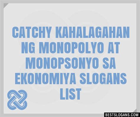 100+ Catchy Kahalagahan Ng Monopolyo At Monopsonyo Sa Ekonomiya Slogans 2024 + Generator ...