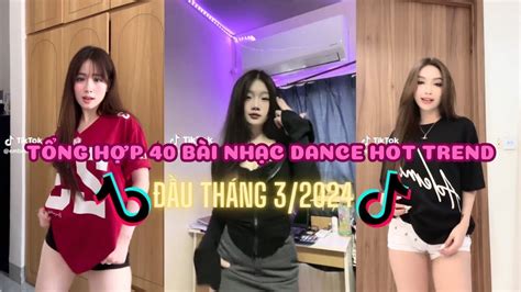 NHẠC TREND TIK TOK Tổng Hợp 40 Bài Nhạc Dance Hot Trend Đang Viral Trên Tik Tok 18 YouTube