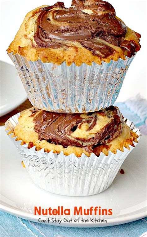 Nutella Muffins Can T Stay Out Of The Kitchen