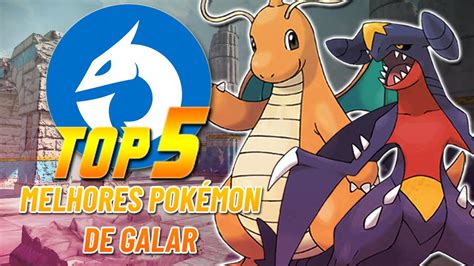 TOP 5 MELHORES POKÉMON DRAGON DO METAGAME DE GALAR YouTube