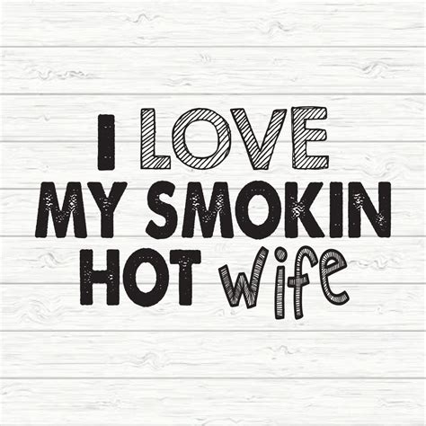 I Love My Smokin Hot Wife MasterBundles