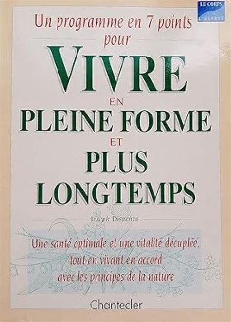 Un Programme En 7 Points Pour Vivre En Pleine Forme Et Plus Longtemps