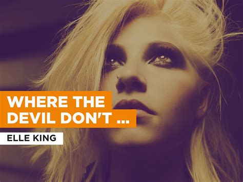Prime Video Where The Devil Dont Go In The Style Of Elle King
