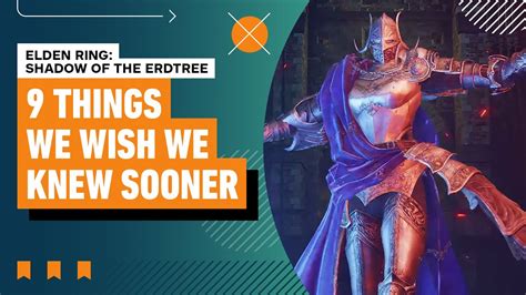 Elden Ring 9 Things We Wish We Knew Before Starting Shadow Of The