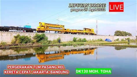 Live Drone Pergerakan Tlm Pasang Rel Dk Moh Toha Update Agst