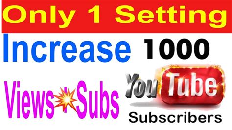 How To Increase Subscribers And Views Fast On Youtube Only One Setting