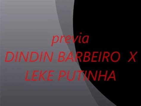 Dindin Barbeiro X Leke Putinh Portuguese Gay Amateur Amateur Porn Xhamster