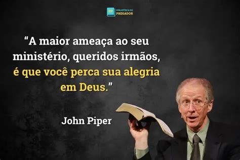 100 Melhores Frases de John Piper que Inspiram Fé