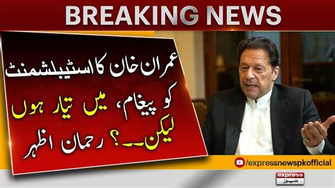 Imran Khan Clear Message To Establishment Breaking News Zaman Park