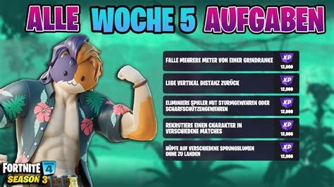 Fortnite Alle Woche 5 Saison Aufgaben Komplettes Guide Chapter 4