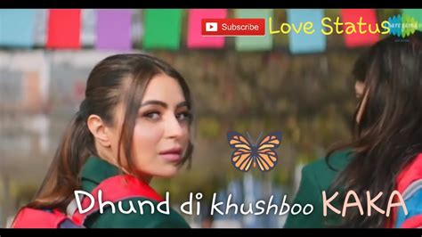 Dhund Di Khushboo Kaka Love Status Youtube