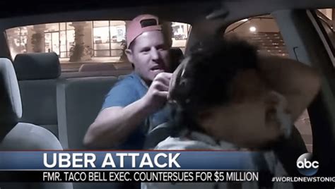 This Week In Taco Bell Ex Taco Bell Exec Sues The Uber Driver He Attacked On Video For The Win