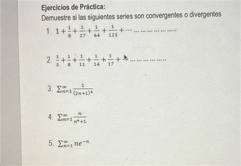 Ejercicios de Práctica Demuestre si las siguientes Chegg