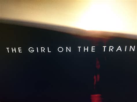 ＃最近見た映画はこれthe Girl On The Train邦題「ガール・オン・ザ・トレイン」 5678 10 7のブログ