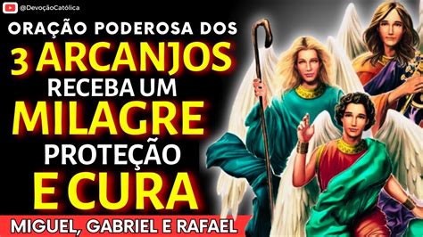 PODEROSA ORAÇÃO DOS 3 ARCANJOS SÃO MIGUEL SÃO GABRIEL E SÃO RAFAEL