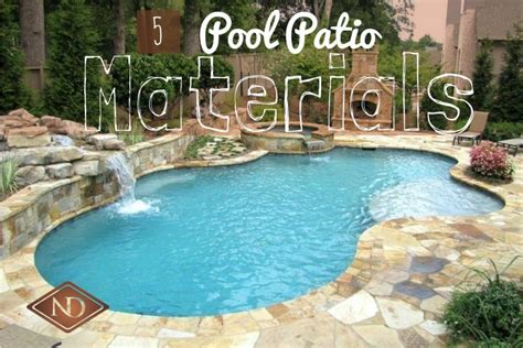 5 Pool Patio Materials - New Dimension Construction