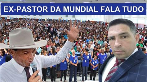 Ex Pastor Da Igreja Mundial Fala Tudo O Que Sabe E Abre O Jogo Dos