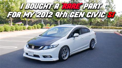 My 2012 Honda Civic Si 9th Gen Civic Si Update Youtube