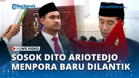 Sosok Dito Ariotedjo Menpora Baru Yang Dilantik Presiden Jokowi