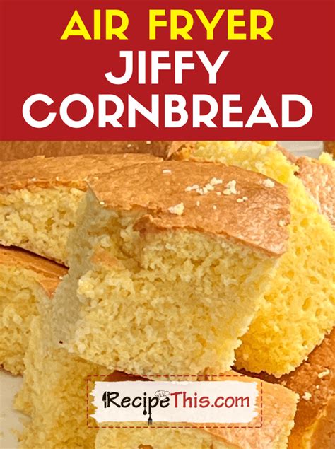 Recipe This Air Fryer Jiffy Cornbread