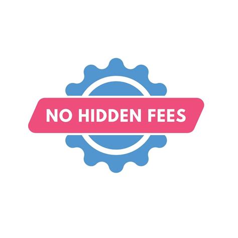 No Hidden Fees Text Button No Hidden Fees Sign Icon Label Sticker Web