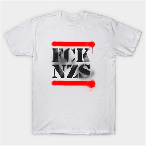 Fck Nzs Fuck Nazis T Shirt Teepublic