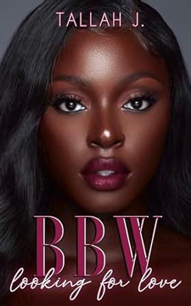 Bbw Looking For Love A Hood Love Story Kindle Edition By J Tallah Literature Fiction