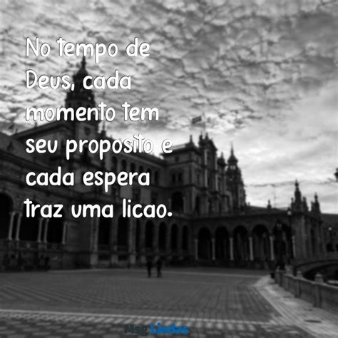 Tudo No Tempo De Deus Frases - Frases Tudo no Tempo de Deus: Reflexões para Acalmar o Coração - Msg Lindas