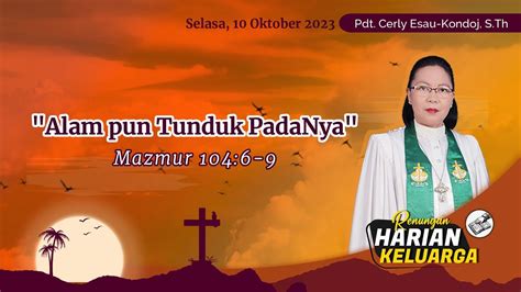 RHK 10 Oktober 2023 Alam Pun Tunduk PadaNya Mazmur 104 6 9 YouTube