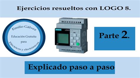 COLECCION DE EJERCICIOS RESUELTOS CON PLC LOGO DE SIEMENS PARTE 2 YouTube