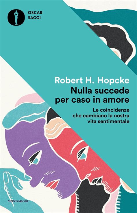 Nulla Succede Per Caso Robert H Hopke