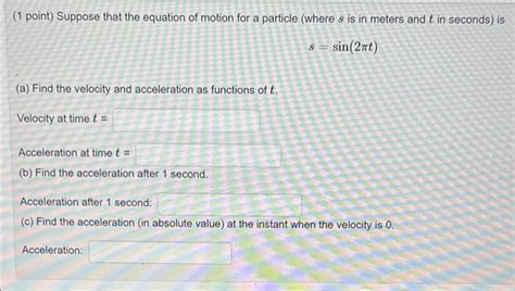 Solved 1 Point Suppose That The Equation Of Motion For A Chegg