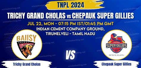 Trichy Grand Cholas Vs Chepauk Super Gillies Prediction Mostbet Cash