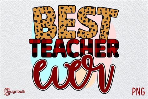 Best Teacher Ever Sublimation PNG Graphic By Craftdesignbulk