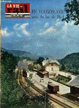 La Vie Du Rail N Yougoslavie Le Rail Bled Et Son Lac