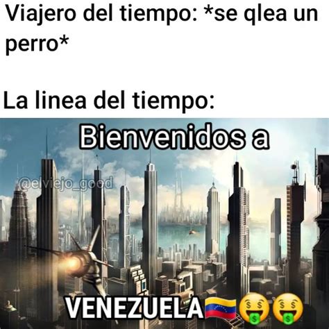 Bienvenidos A Venezuela Meme Subido Por Kathy45 Memedroid