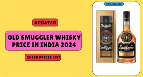 December Old Smuggler Whisky Price In India 2024 Updated List